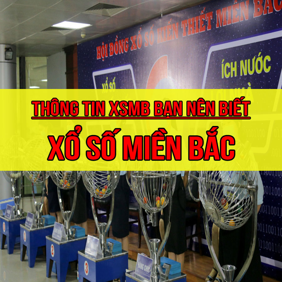 XSMB – Xổ số miền Bắc và những điều người chơi cần biết